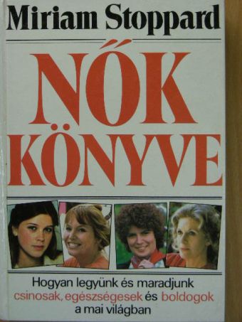Miriam Stoppard - Nők könyve [antikvár]