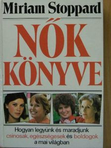 Miriam Stoppard - Nők könyve [antikvár]