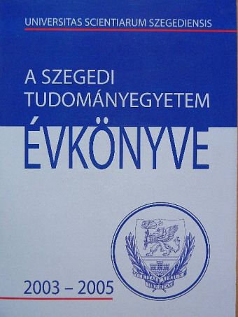 Dr. Szabó Gábor - A Szegedi Tudományegyetem évkönyve 2003-2005 [antikvár]