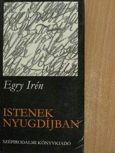 Egry Irén - Istenek nyugdíjban [antikvár]