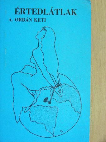A. Orbán Keti - Értedlátlak [antikvár]