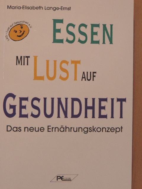 Maria-Elisabeth Lange-Ernst - Essen mit Lust auf Gesundheit [antikvár]