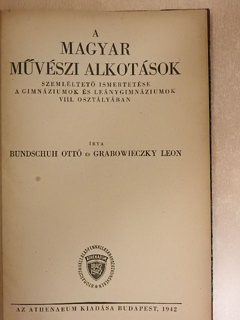 Bundschuh Ottó - A magyar művészi alkotások [antikvár]
