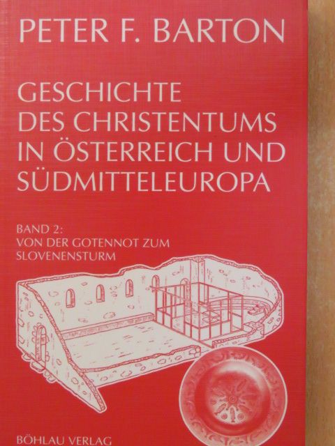 Peter F. Barton - Geschichte des Christentums in Österreich und Südmitteleuropa 2. [antikvár]