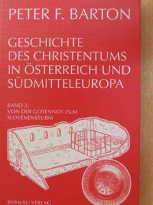 Peter F. Barton - Geschichte des Christentums in Österreich und Südmitteleuropa 2. [antikvár]