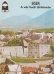 KÖRBER ÁGNES - Eger - A vár hadi története [antikvár]