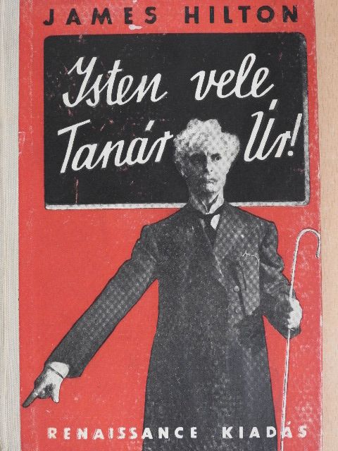 James Hilton - Isten vele tanár úr! [antikvár]