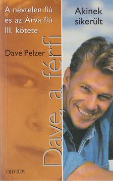 Dave Pelzer - Dave, a férfi [antikvár]