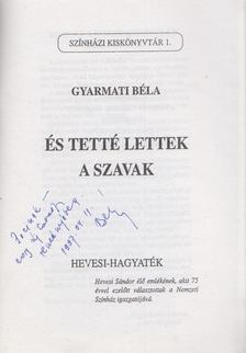 GYARMATI BÉLA - És tetté lettek a szavak (Dedikált) [antikvár]