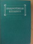 Dr. Bendzsel Viktor - Iparjogvédelmi kézikönyv [antikvár]