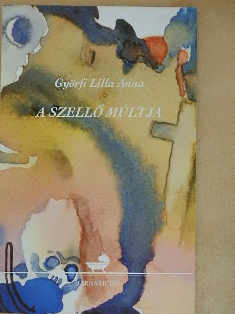 Györfi Lilla Anna - A szellő múltja [antikvár]