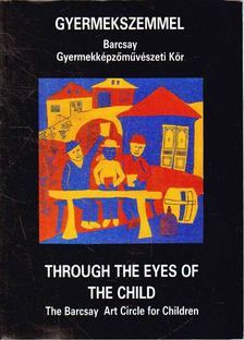 Dombyné Szántó Melánia (összeáll.), Kerékgyártó István (összeáll.) - Gyermekszemmel / Through the Eyes of the Child [antikvár]