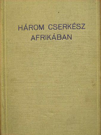 Douglas L. Oliver - Három cserkész Afrikában [antikvár]