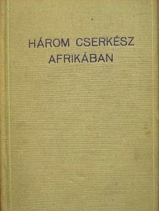 Douglas L. Oliver - Három cserkész Afrikában [antikvár]