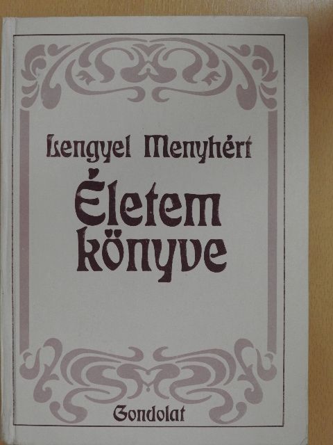 Lengyel Menyhért - Életem könyve [antikvár]