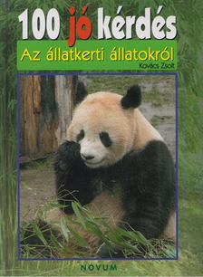 Kovács Zsolt - 100 jó kérdés az állatkerti állatokról [antikvár]