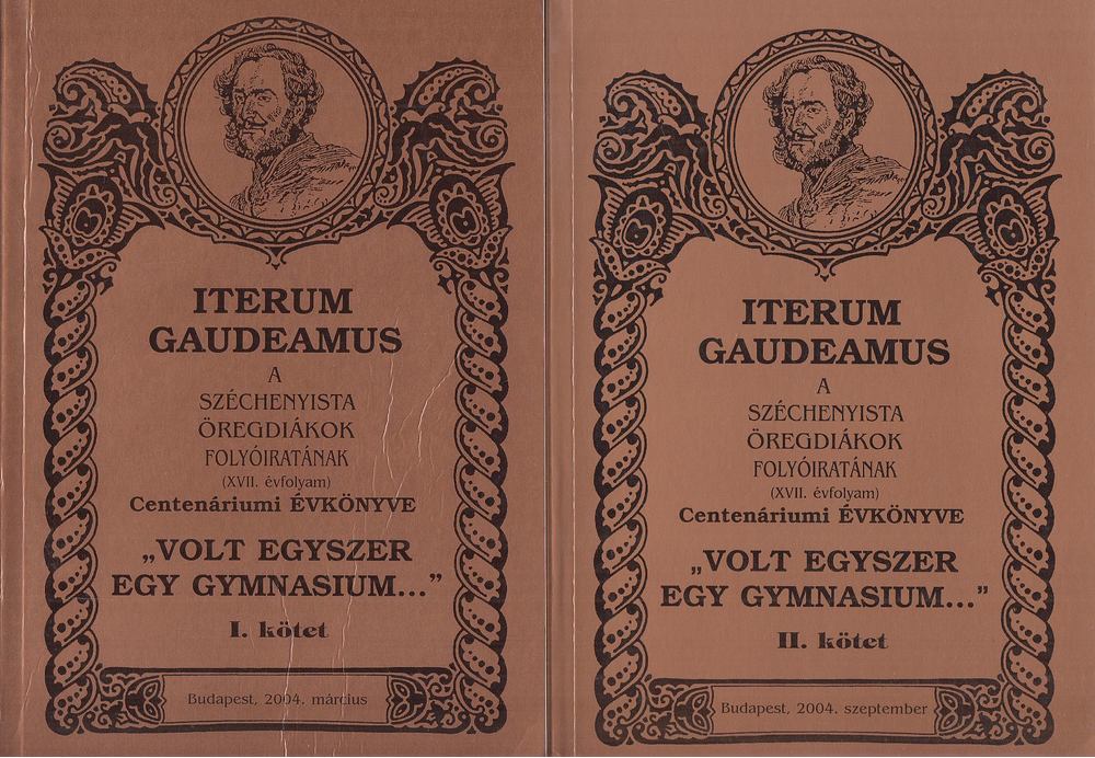 Iterum Gaudeamus - "Volt egyszer egy gymnasium..." I-II. 2004. március és szeptember [antikvár]