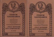 Iterum Gaudeamus - "Volt egyszer egy gymnasium..." I-II. 2004. március és szeptember [antikvár]