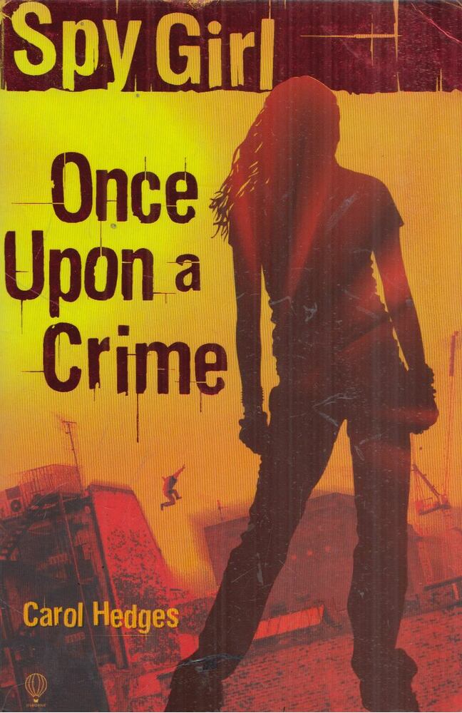 Carol Hedges - Spy Girl: Once Upon A Crime [antikvár]