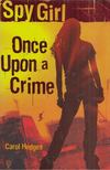Carol Hedges - Spy Girl: Once Upon A Crime [antikvár]