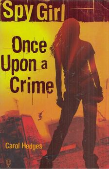 Carol Hedges - Spy Girl: Once Upon A Crime [antikvár]