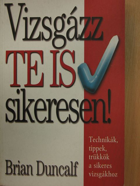 Brian Duncalf - Vizsgázz te is sikeresen! [antikvár]