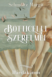 Schmöltz Margit - Botticelli szerelmei [eKönyv: epub, mobi]