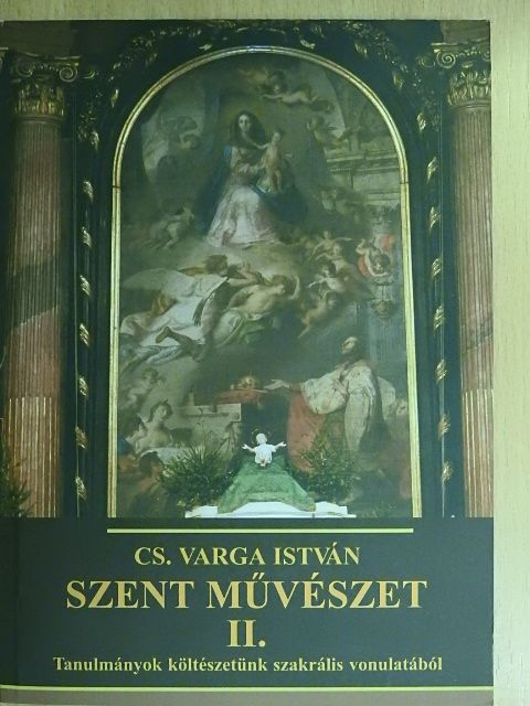 Cs. Varga István - Szent művészet II. [antikvár]