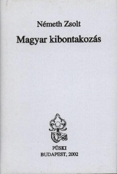 Németh Zsolt - Magyar kibontakozás [antikvár]