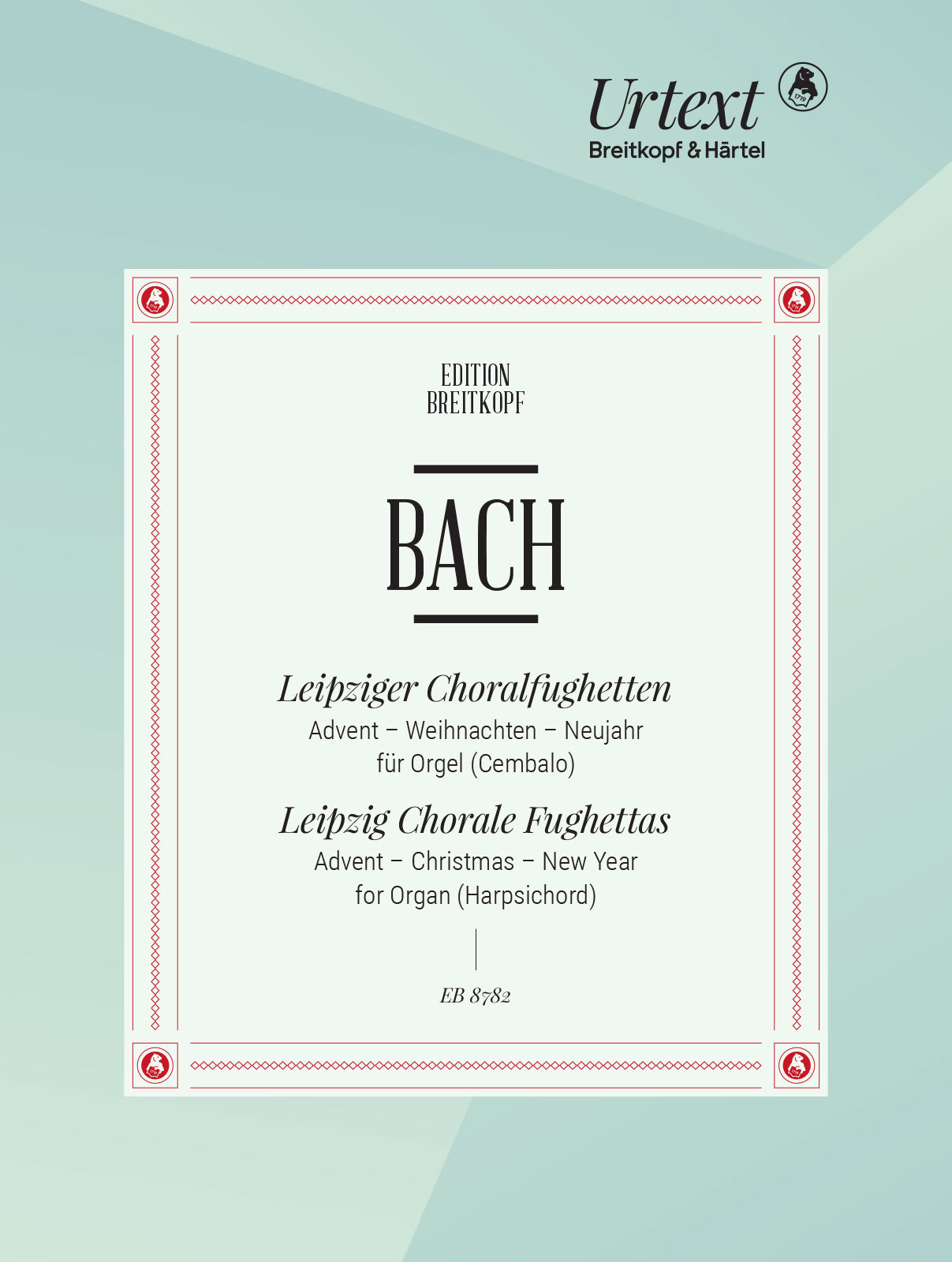 J. S. Bach - LEIPZIGER CHORALFUGHETTEN (ADVENT-WEIHNACHTEN-NEUJAHR) FÜR ORGEL (CEMBALO)