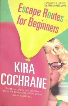 COCHRANE, KIRA - Escape Routes for Beginners [antikvár]