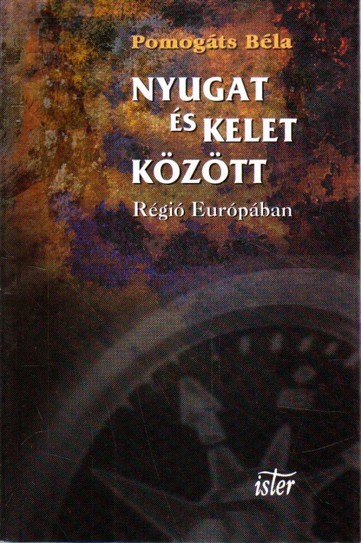 Pomogáts Béla - Nyugat és kelet között [antikvár]