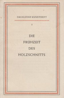 JOHANNES JAHN - Die Frühzeit des Holzschnitts [antikvár]