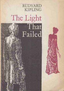 Rudyard Kipling - The Light That Failed [antikvár]
