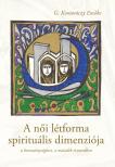 Komoróczy Emőke - A női létforma spirituális dimenziója a kereszténységben, a második évezredben