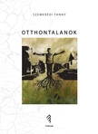 Fanny Szemerédi - Otthontalanok [eKönyv: epub, mobi]