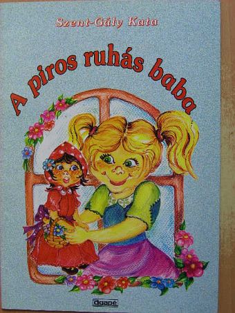 Szent-Gály Kata - A piros ruhás baba [antikvár]