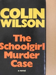 Colin Wilson - The Schoolgirl Murder Case [antikvár]
