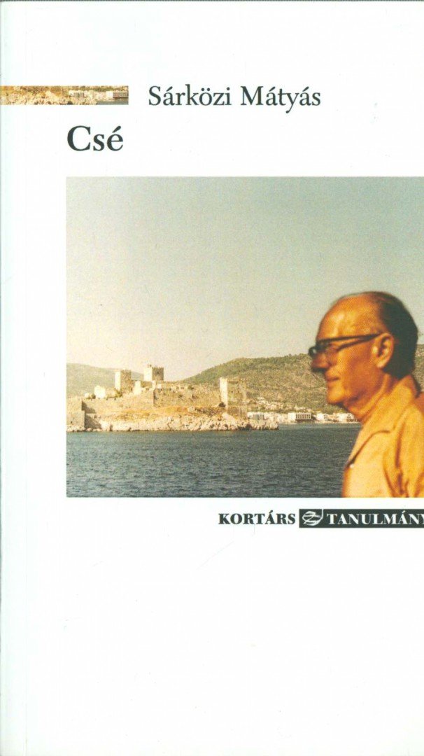 Sárközi Mátyás - Csé - Cs. Szabó László életművei [antikvár]