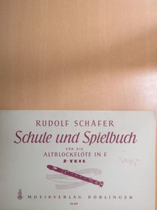 Rudolf Schäfer - Schule und Spielbuch Für die Altblockflöte in F 2. [antikvár]