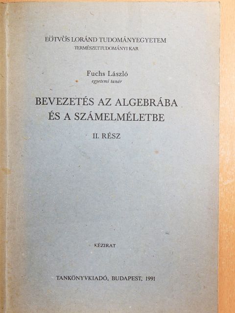 Fuchs László - Bevezetés az algebrába és a számelméletbe II. [antikvár]