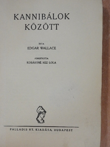 Edgar Wallace - Kannibálok között [antikvár]