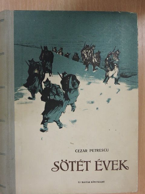 Cezar Petrescu - Sötét évek [antikvár]