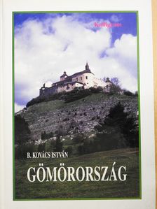 B. Kovács István - Gömörország (dedikált példány) [antikvár]