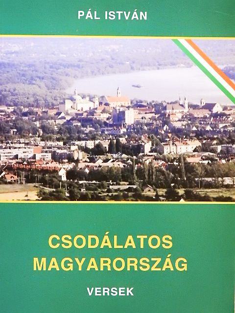 Pál István - Csodálatos Magyarország [antikvár]