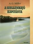 A. G. Miller - A szellemhajó kapitánya [antikvár]