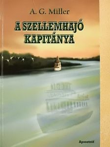 A. G. Miller - A szellemhajó kapitánya [antikvár]