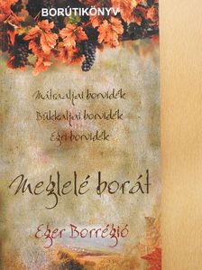 Dlusztus Imre - Meglelé borát - Eger Borrégió (dedikált példány) [antikvár]
