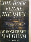 W. Somerset Maugham - The Hour Before the Dawn [antikvár]