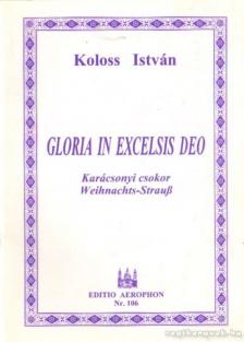 KOLOSS ISTVÁN - Gloria in excelsis deo - Karácsonyi csokor [antikvár]